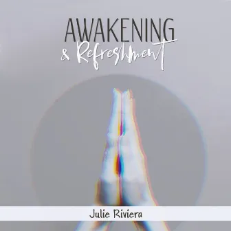 Awakening & Refreshment by Julie Riviera