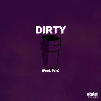 DIRTY by Young Rebillionaire