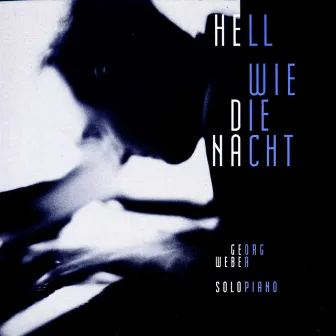 Hell Wie Die Nacht by Georg Weber