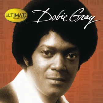 Ultimate Collection: Dobie Gray by Dobie Gray