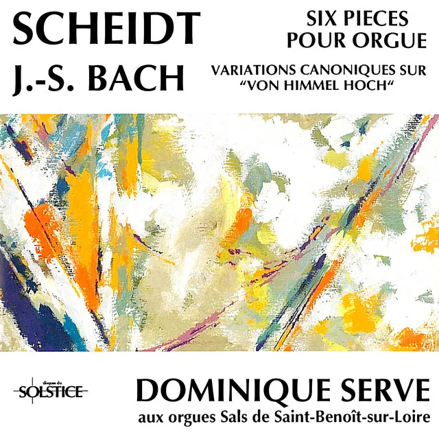 Scheidt: Organ Works & Bach: Variations for Organ, BWV769 “Vom Himmel hoch”