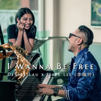 I Wanna Be Free by Dennis Lau