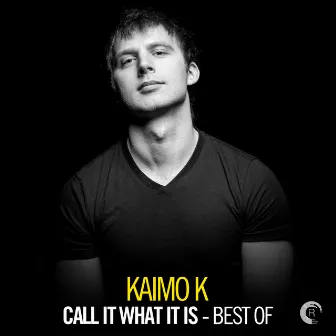 Call It What It Is - Best of by Kaimo K