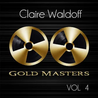 Gold Masters: Claire Waldoff, Vol. 4 by Claire Waldoff