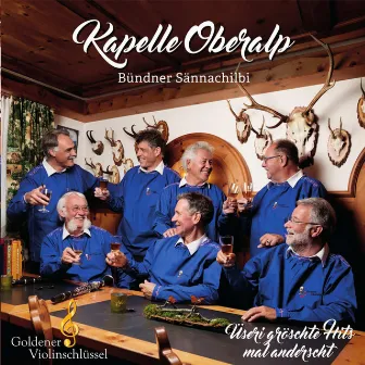 Bündner Sännachilbi (üseri gröschte Hits mal anderscht) by Kapelle Oberalp