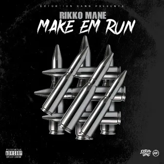 Make Em Run by Rikko Mane