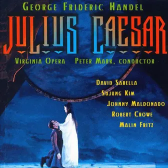 Handel: Julius Caesar - Opera In 3 Acts by Peter Mark