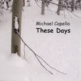 These Days by Michael Capella