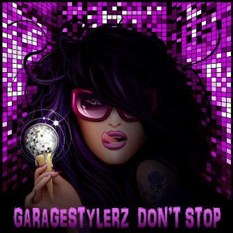 Don't Stop by Garagestylerz