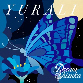 YURALI by Dream Shizuka