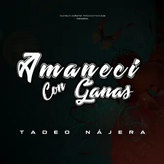 Amanecí Con Ganas by Tadeo Nájera