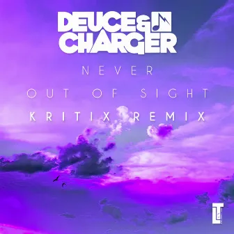 Never Out Of Sight (Kritix Remix) by Kritix