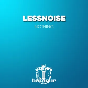 Nothing by LessNoise