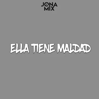 Ella Tiene Maldad by Jona Mix