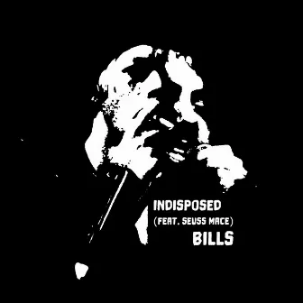 Indisposed by Bills