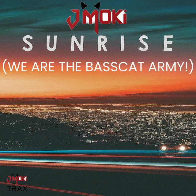 Sunrise (We Are The Basscat Army!)