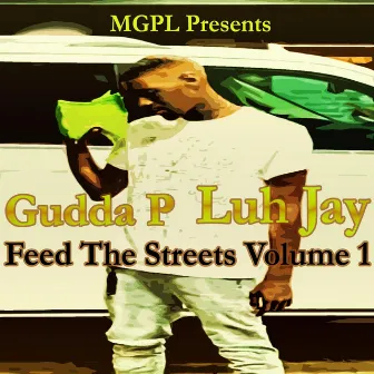 Feed the Streets, Vol. 1 by Luh Jay