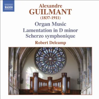 Guilmant: Organ Works by Alexandre Guilmant