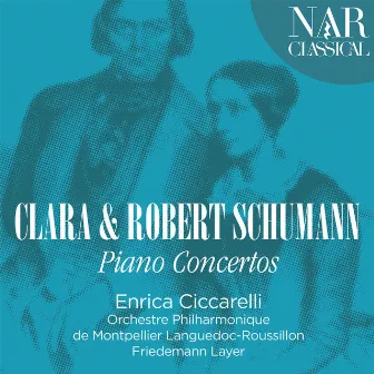 Clara & Robert Schumann: Piano Concertos by Friedemann Layer