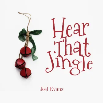 Hear That Jingle by Joel Evans