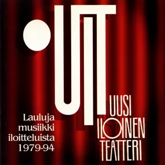 Lauluja musiikki-iloitteluista 1979-1994 by Uusi Iloinen Teatteri