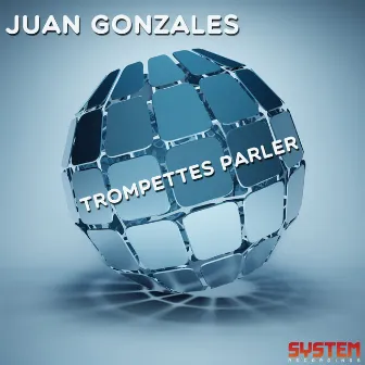 Trompettes Parler by Juan Gonzales