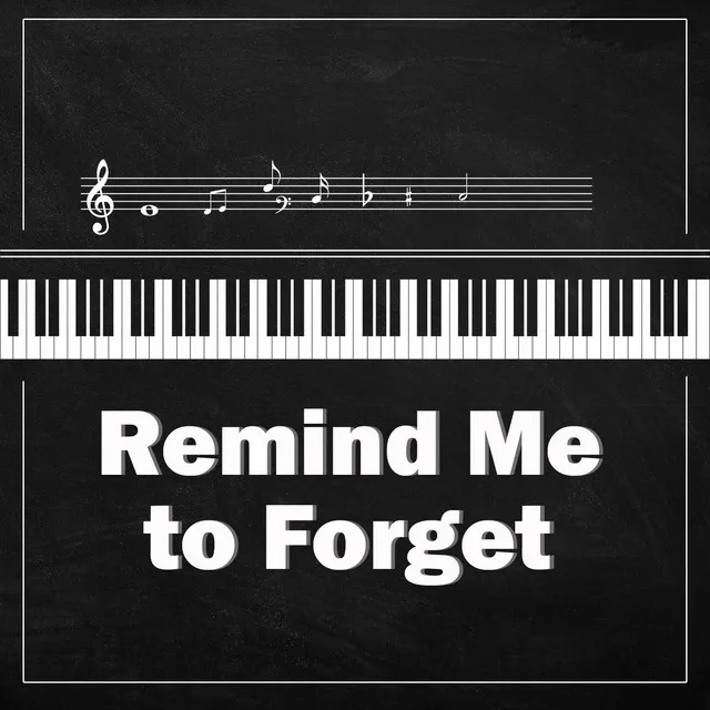 Remind Me to Forget - Piano Version