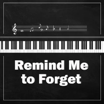 Remind Me to Forget by Pop Piano