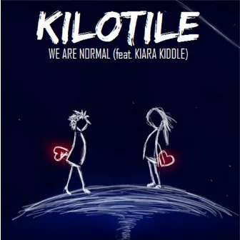 We Are Normal (feat. Kiara Kiddle) by Kilotile