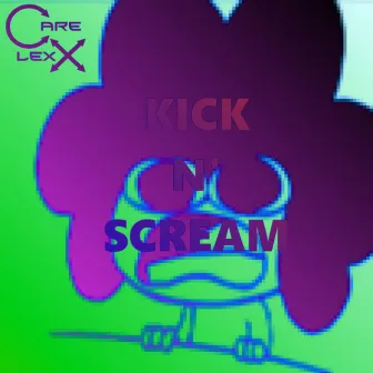 Kick n' SCREAM by CareLexX