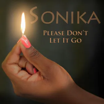 Please Don't Let It Go by Sonika