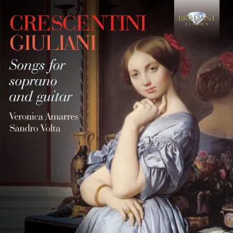 Crescentini & Giuliani: Songs for Soprano and Guitar by Veronica Amarres