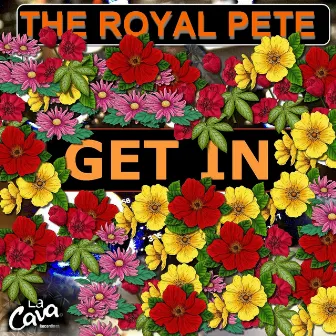 Get in by The Royal Pete