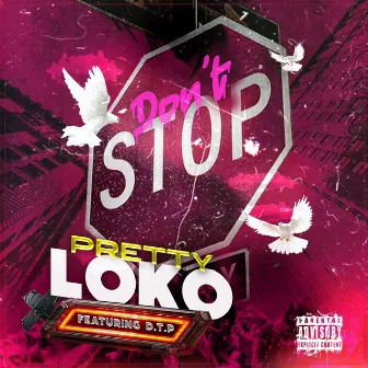 Dont Stop by Pretty Loko