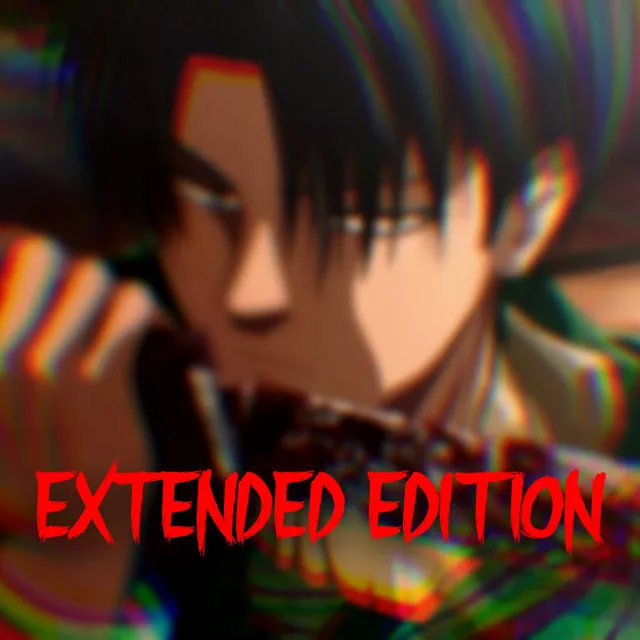 MAYBE I AM (LEVI ACKERMAN) - EXTENDED EDITION