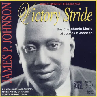 Victory Stride: The Symphonic Music Of James P. Johnson by Concordia Orchestra