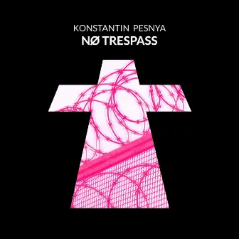 No Trespass by Konstantin Pesnya