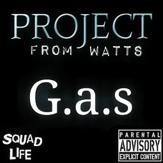 G.a.s by Project From Watts