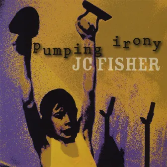 Pumping Irony by JC Fisher