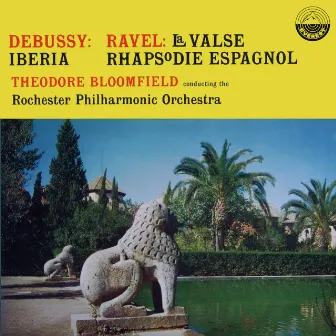 Debussy: Iberia - Ravel: La valse, Rhapsodie espagnole by Theodore Bloomfield