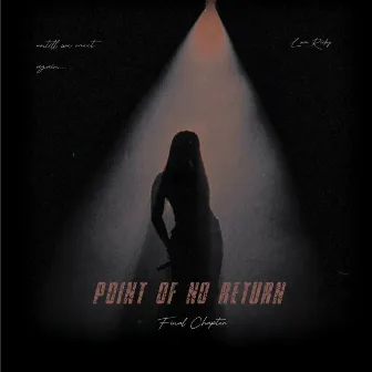 POINT OF NO RETURN: FINAL CHAPTER by Nevrr49