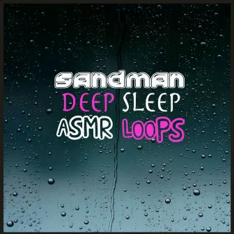 Sandman: Deep Sleep Rain by ASMR Loops