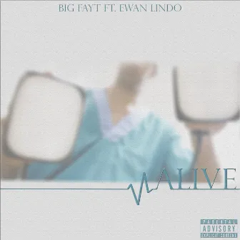 Alive by Big Fayt