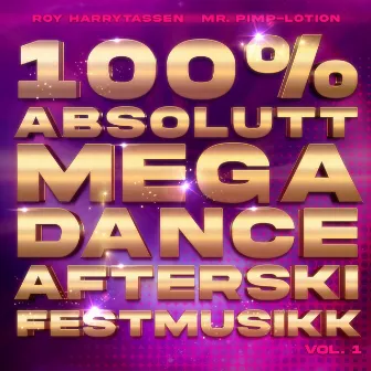 100% ABSOLUTT MEGADANCE AFTERSKI FESTMUSIKK VOL. 1 by Roy Harrytassen