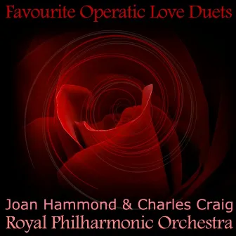 Favourite Operatic Love Duets by Joan Hammond