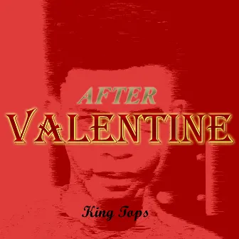 After Valentine by King Tops