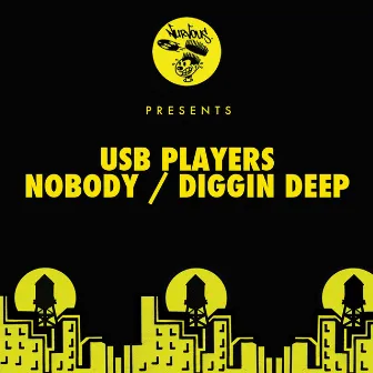 Nobody / Diggin Deep by USB Players