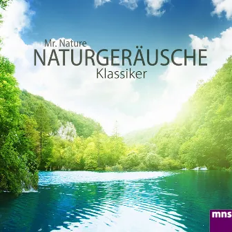 Naturgeräusche Klassiker by Mr. Nature