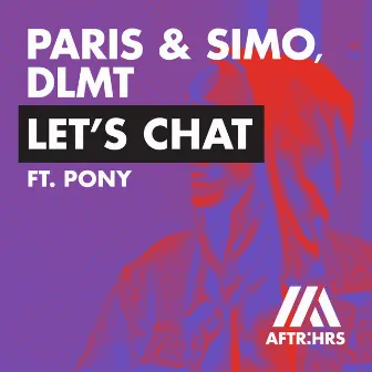 Let's Chat (feat. Pony) by Paris & Simo