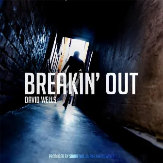 Breakin' Out by David Wells